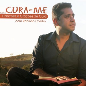 Cura-Me (Canções e Orações de Cura)