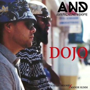 Dojo(feat. Martin Briones & Manor Slimm) (Explicit)