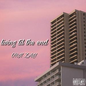 living til the end (Explicit)