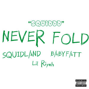 NEVER FOLD (feat. BABYFATT & Lil Riyah)