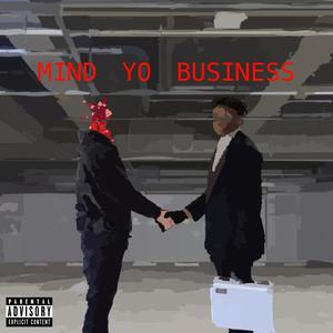 MIND YO BUSINESS (feat. '03 Genesis & MARI!) [Explicit]