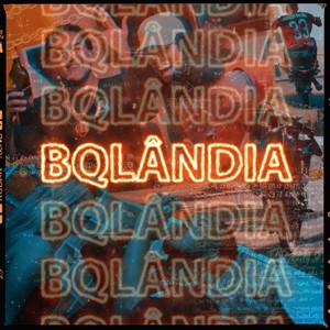 BQLÂNDIA (Explicit)