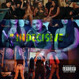 Indecisive (Explicit)