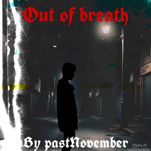 Out of breath