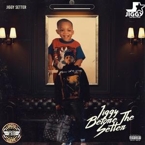 JIGGY BEFORE THE SETTER (Explicit)