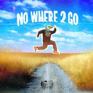 Nowhere 2 Go (Explicit)