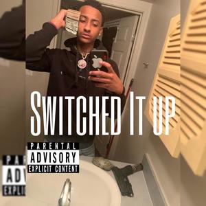 Switched It Up (Explicit)