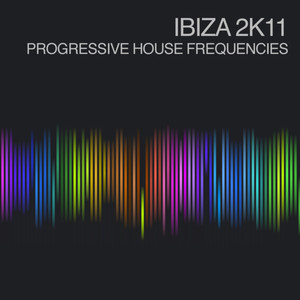 Ibiza 2k11 - Progressive House Frequencies