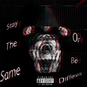 Stay the Same or Be Different (Explicit)