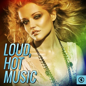 Loud, Hot Music