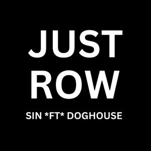 Just Row (feat. Dog4ouse)