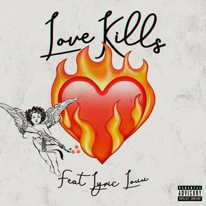 Love Kills (feat. Lyric Louu) [Explicit]