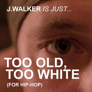 Too Old, Too White (Explicit)