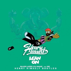 Lean On (Henry Himself Bootleg)