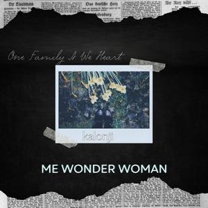 Me Wonder Woman (feat. Kalonji & Blacks The Man) (Explicit)