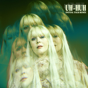 Uh-huh (Initial Talk Remix|Explicit)