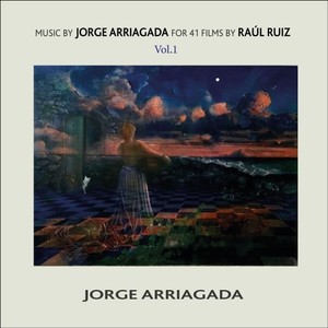 Music by Jorge Arriagada for 41 Films by Raúl Ruiz, Vol. 1