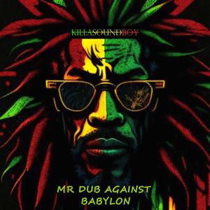 Mr Dub Against Babylon