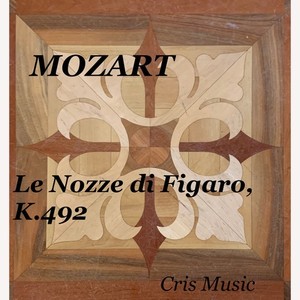 Mozart: Le nozze di Figaro, K.492