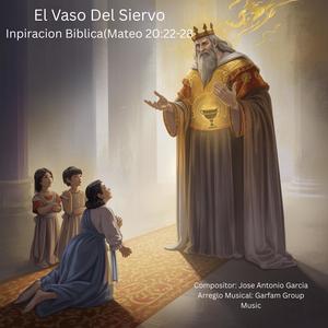 El Vaso Del Siervo (Inspiracion Biblica Mateo 20:22-28)