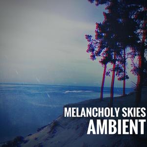 Melancholy Skies Ambient