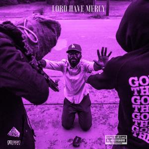 Lord Have Mercy (Chopped Not Slopped) [Explicit]