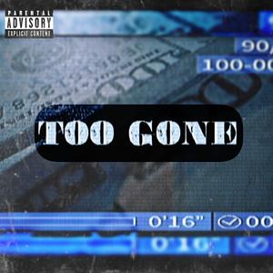 Too Gone (feat. Devin M) (Explicit)