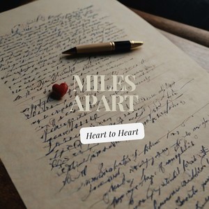 Miles Apart Heart to Heart