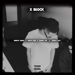 X BLOCK (feat. Racks Rsa, Short Tee & Trikky kay) (Explicit)