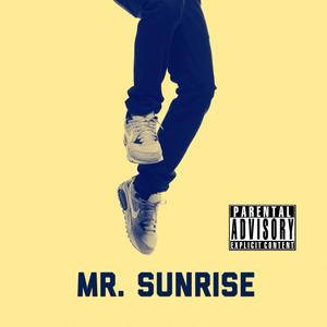 Mr. Sunrise (Explicit)