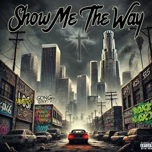 Show Me The Way (Explicit)