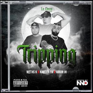 Tripping (feat. Karter Fm, Airon JH & Beat X MixedByNino) (Explicit)