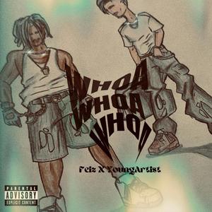 Whoa (feat. Feiz) [Explicit]