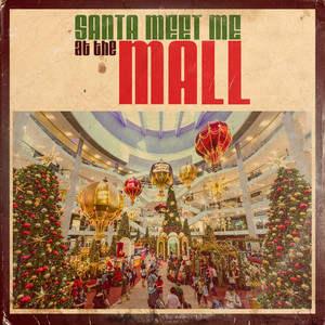 Santa Meet Me at the Mall