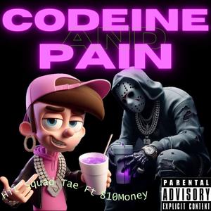 Codeine and Pain (feat. 810Money) [Explicit]