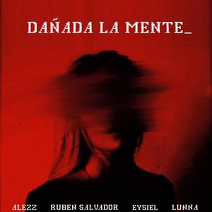 Dañada La Mente (feat. Lunna) [Explicit]