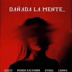 Dañada La Mente (feat. Lunna) (Explicit)