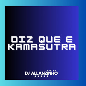 DIZ QUE E KAMASUTRA (Explicit)