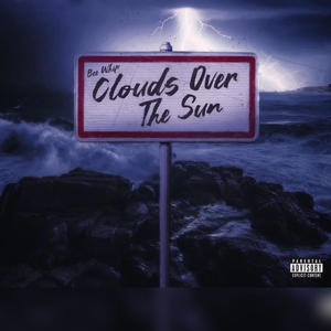 CLOUDS OVER THE SUN (Explicit)