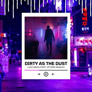 Dirty as the Dust