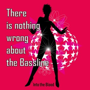 There Is Nothing Wrong About the Bassline