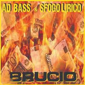 Brucio (feat. A.D. Bass) [Explicit]