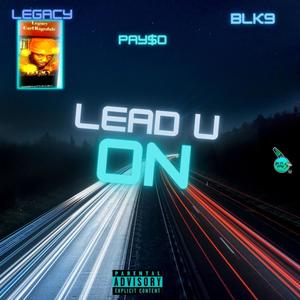 LEAD U ON (Explicit)