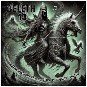 Beleth 13 (feat. BRUTAL INCISION AKA DJ CLOVER)