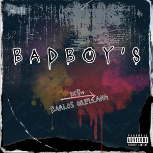 BadBoy´s (feat. Carlos Orellana) [Explicit]