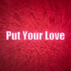 Put Your Love