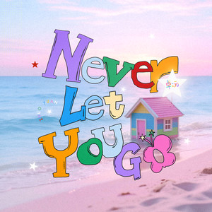 卓沅 - Never Let You Go