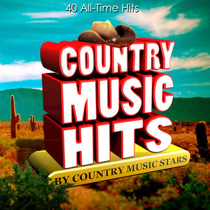 Country Music Hits by Country Music Stars - 40 All-Time Hits