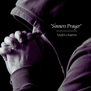 Sinners Prayer (feat. Kaptino) [Explicit]