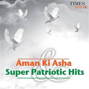 Aman Ki Asha & Super Patrotic Hits